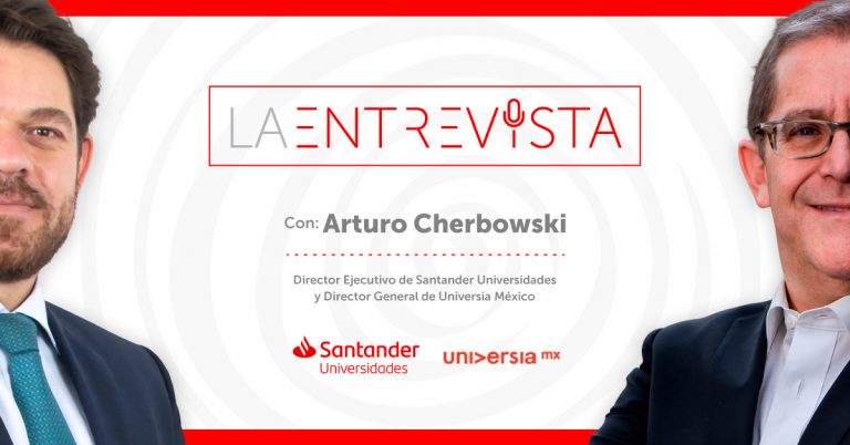 La Entrevista: Arturo Cherbowski, Director Ejecutivo de Santander Universidades