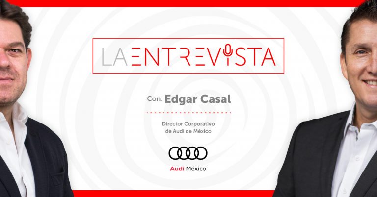 La Entrevista: Edgar Casal, Director Corporativo de Audi de México