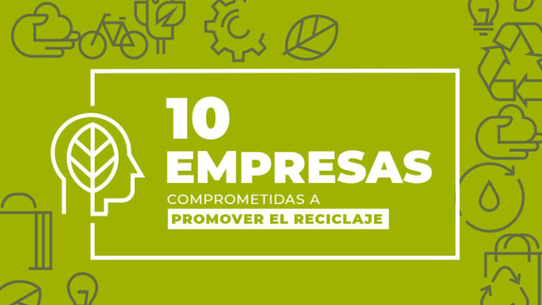 10 empresas comprometidas a promover el reciclaje