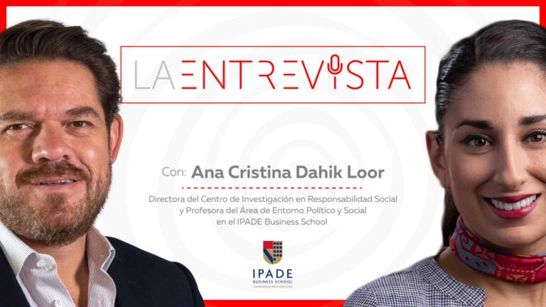 La Entrevista: Ana Cristina Dahik Loor, Profesora del área del Entorno Político en el IPADE